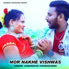 About Mor Nakhe Vishwas Song